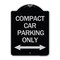 Signmission Compact Car Parking Only With Bidirectional Arrow Heavy-Gauge Aluminum Architectural Sign A-DES-BS-1824-24253 - alternate 1